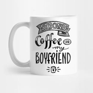 strong coffee is gift to a coffee person that you love Mug